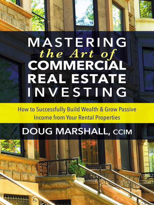 Title details for Mastering the Art of Commercial Real Estate Investing by Doug Marshall - Wait list